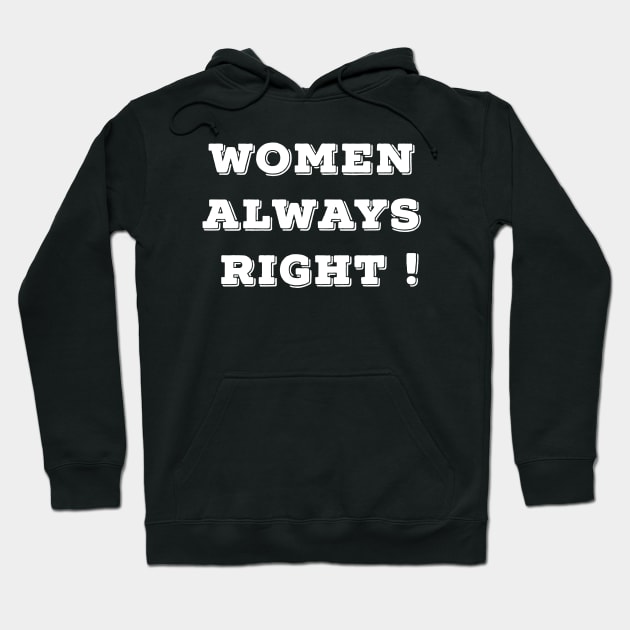 Women always right Hoodie by Dream Store